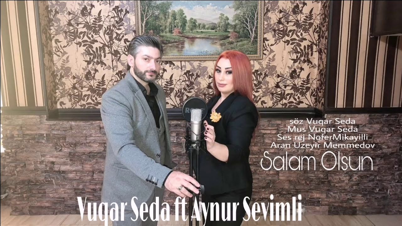 Vuqar Seda ft Aynur Sevimli - Salam Olsun Mp3 Yüklə