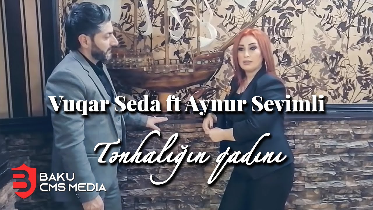 Vuqar Seda ft Aynur Sevimli - Tenhaliqin qadini (Official Klip) Mp3 Yüklə