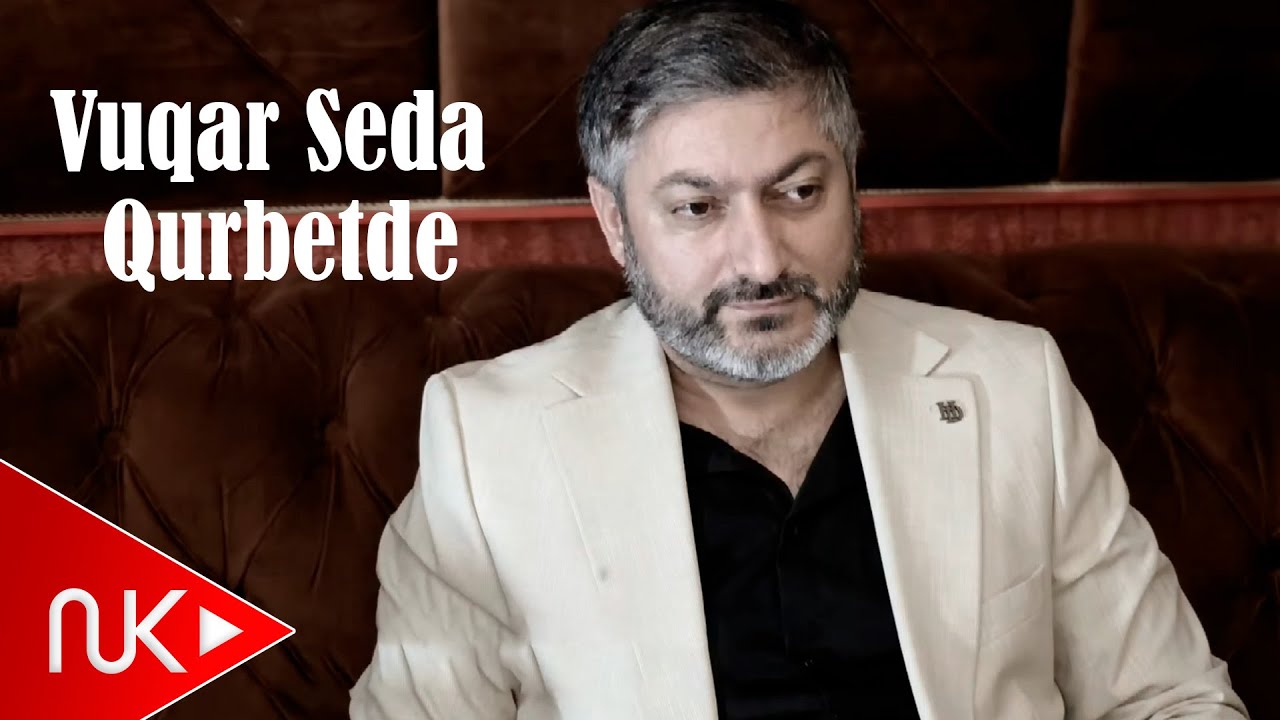 Vuqar Seda Qurbetde 2025 Mp3 Yüklə
