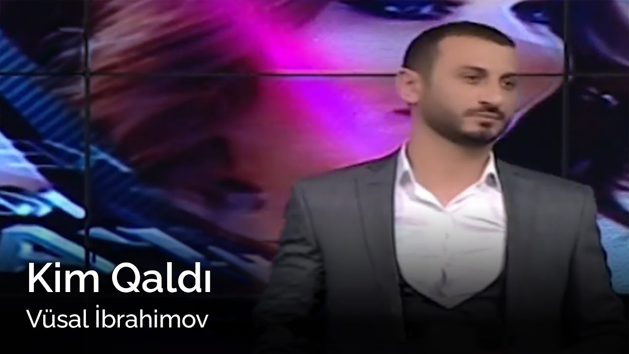 Vusal Ibrahimov - Kim Qaldi 2019 Mp3 Yüklə