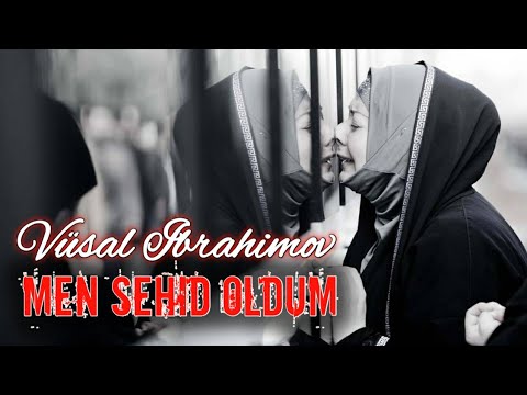 Vusal İbrahimov - Men Sehid Oldum 2020 (Qarabag Azerbaycan) Mp3 Yüklə