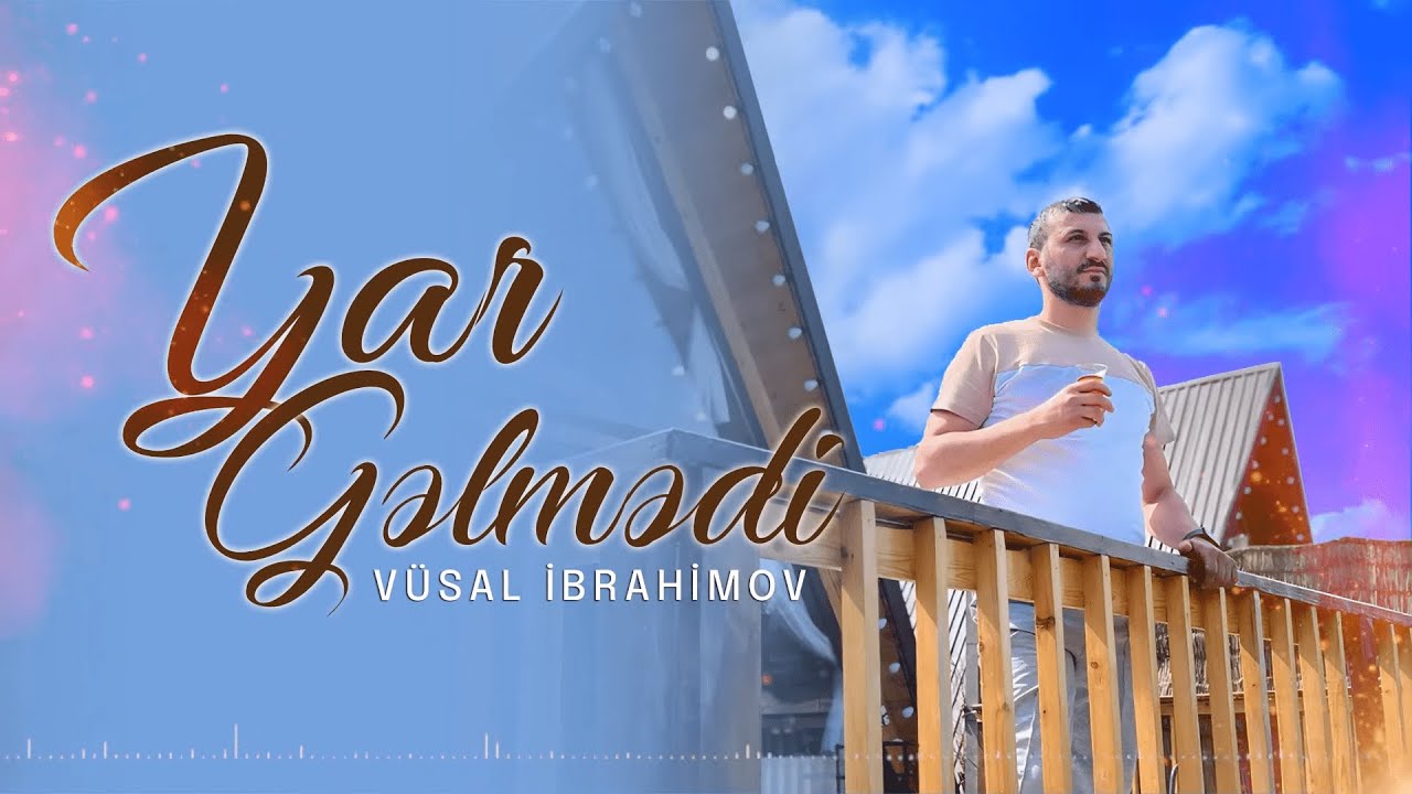Vusal lbrahimov - Yar Gelmedi 2024 (official video) Mp3 Yüklə