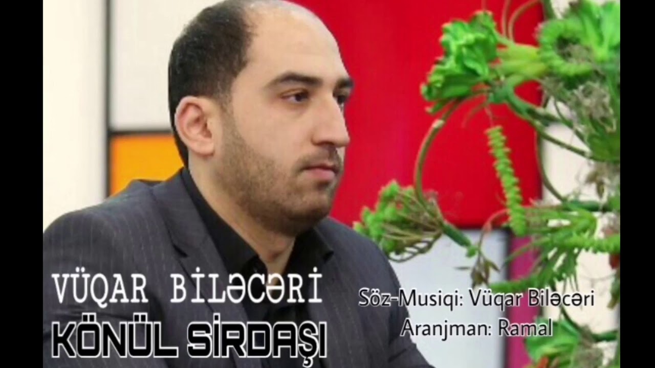 Vüqar Biləcəri - Könül Sirdaşı Getdi Mp3 Yüklə