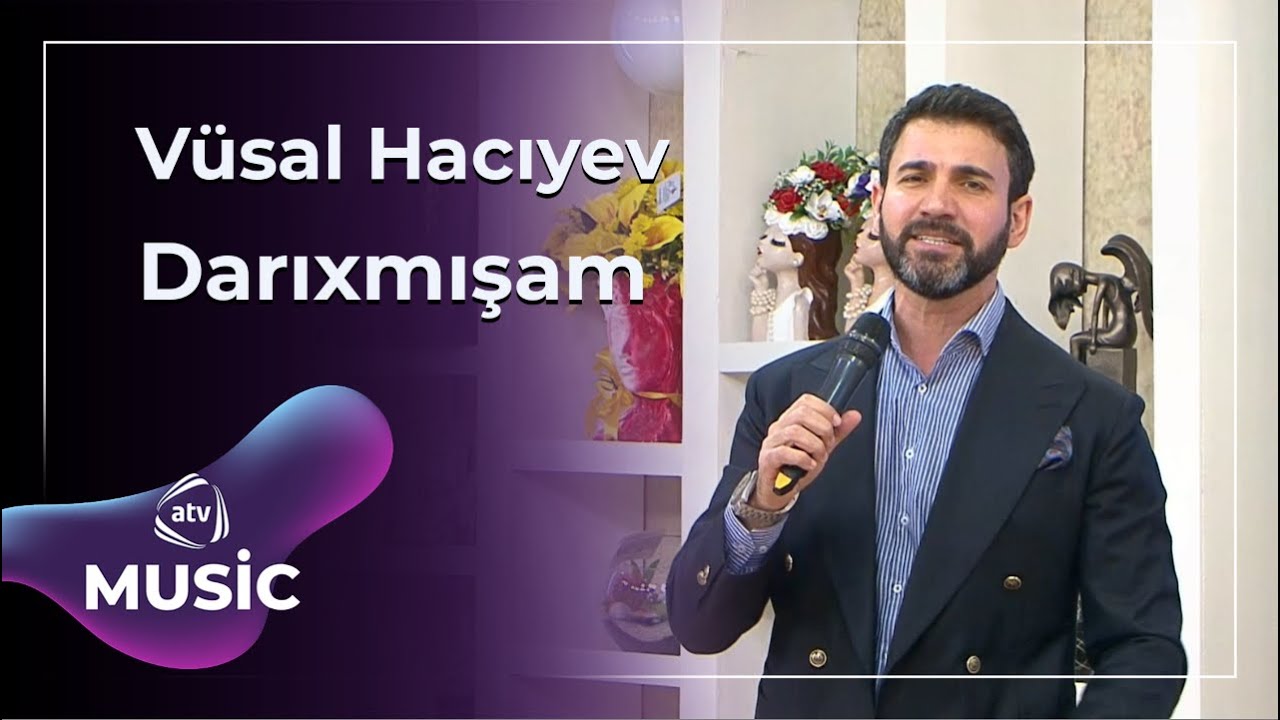 Vüsal Hacıyev - Darıxmışam Mp3 Yüklə