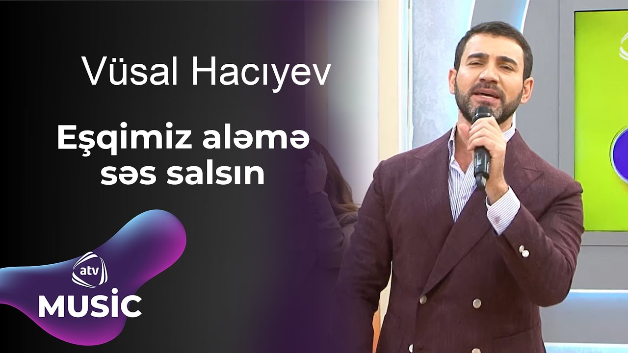 Vüsal Hacıyev - Eşqimiz aləmə səs salsın Mp3 Yüklə