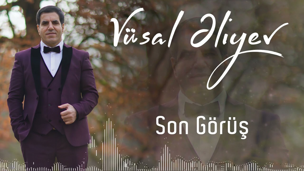 Vüsal Əliyev - Son Görüş (Yeni 2021) Mp3 Yüklə