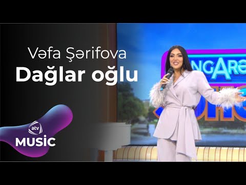 Vəfa Şərifova - Dağlar oğlu dağlar Mp3 Yüklə