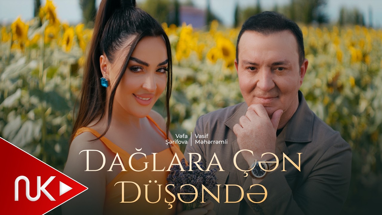 Vəfa Şərifova & Vasif Məhərrəmli - Dağlara Çən Düşəndə 2026 (Yeni Klip) 4K Mp3 Yüklə