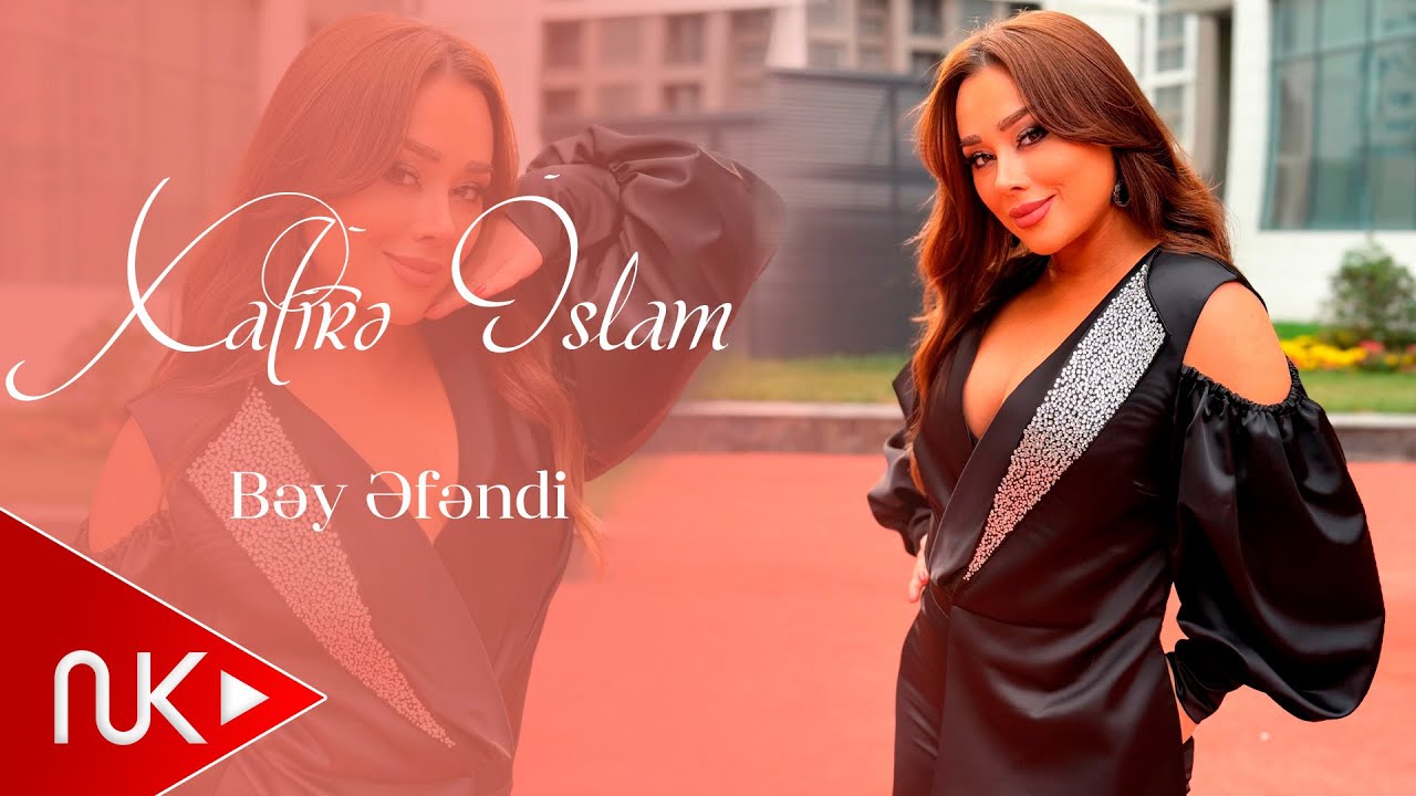 Xatire İslam - Bey Efendi (Yeni 2025) Mp3 Yüklə