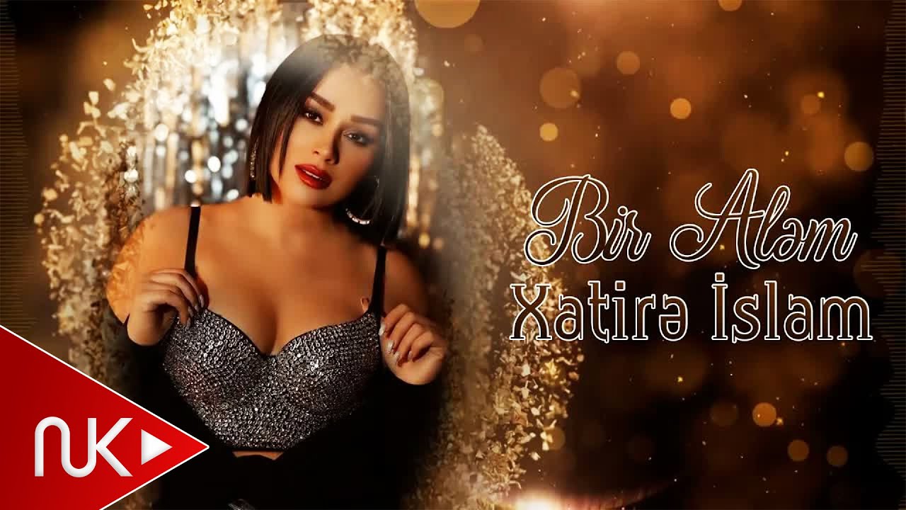 Xatire İslam - Bir Aləm (Yeni 2024) Mp3 Yüklə