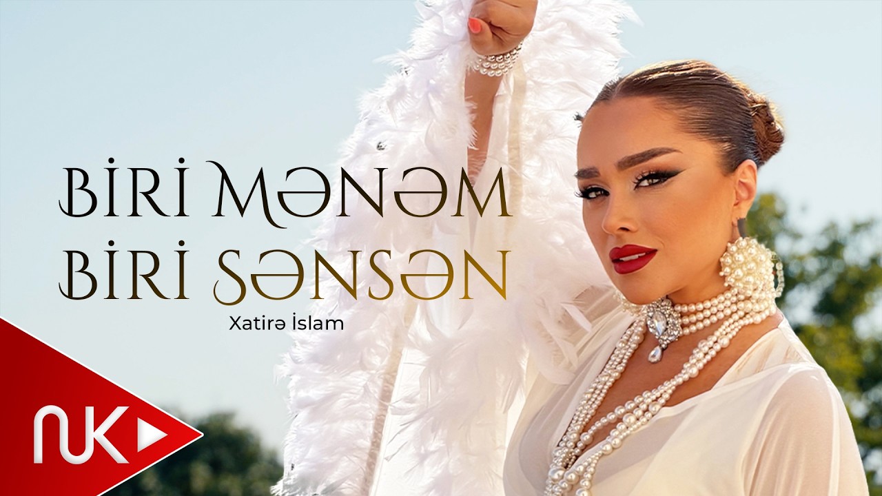 Xatirə İslam - Biri Mənəm Biri Sənsən 2026 (Yeni Klip) 4K Mp3 Yüklə