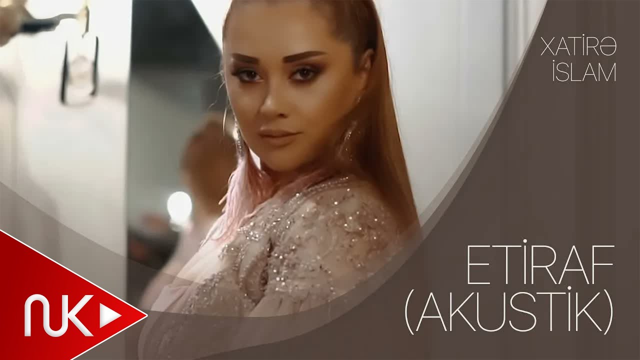 Xatirə İslam – Etiraf (Akustik) (Official Music Video) Mp3 Yüklə