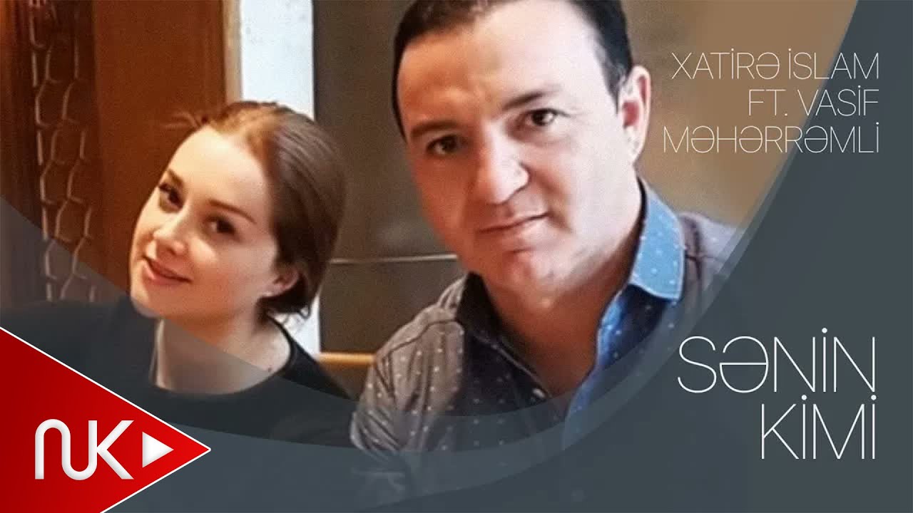 Xatirə İslam ft. Vasif Məhərrəmli – Sənin Kimi Mp3 Yüklə