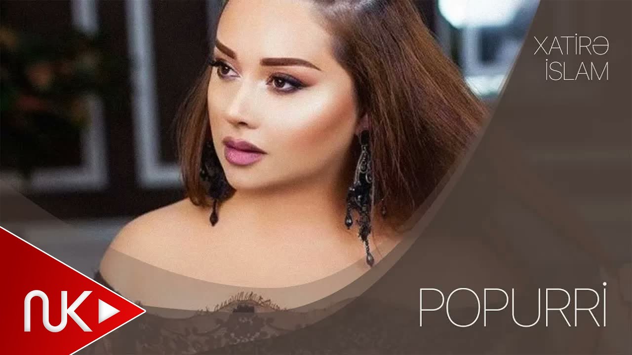 Xatirə İslam – Popurri Mp3 Yüklə