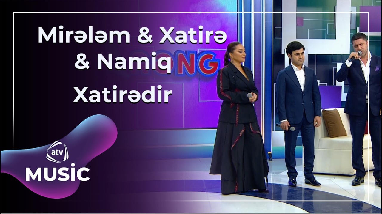 Xatirədir - Mirələm Mirələmov & Xatirə İslam & Namiq Qasımov / Canlı ifa Mp3 Yüklə