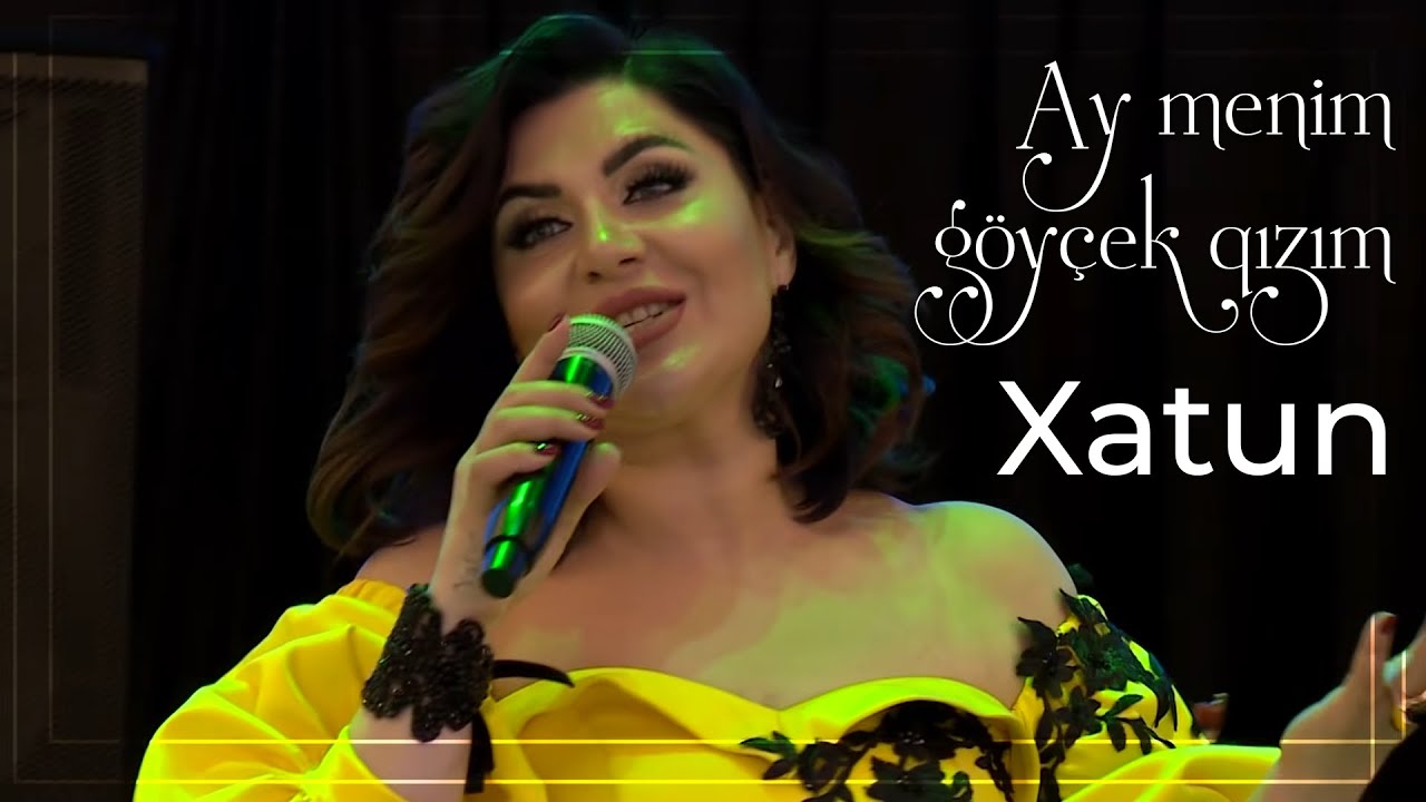 Xatun - Ay menim göyçek qızım Canlı İfa Mp3 Yüklə