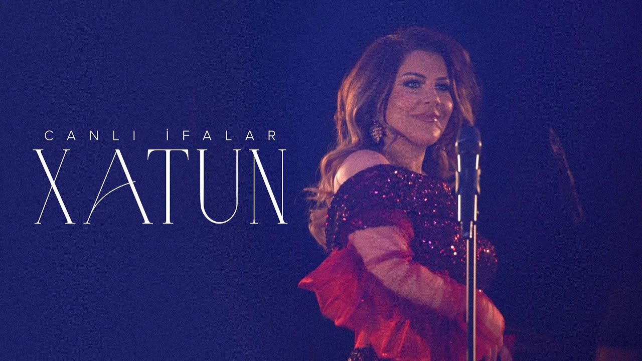 Xatun — Canlı İfalar Mp3 Yüklə