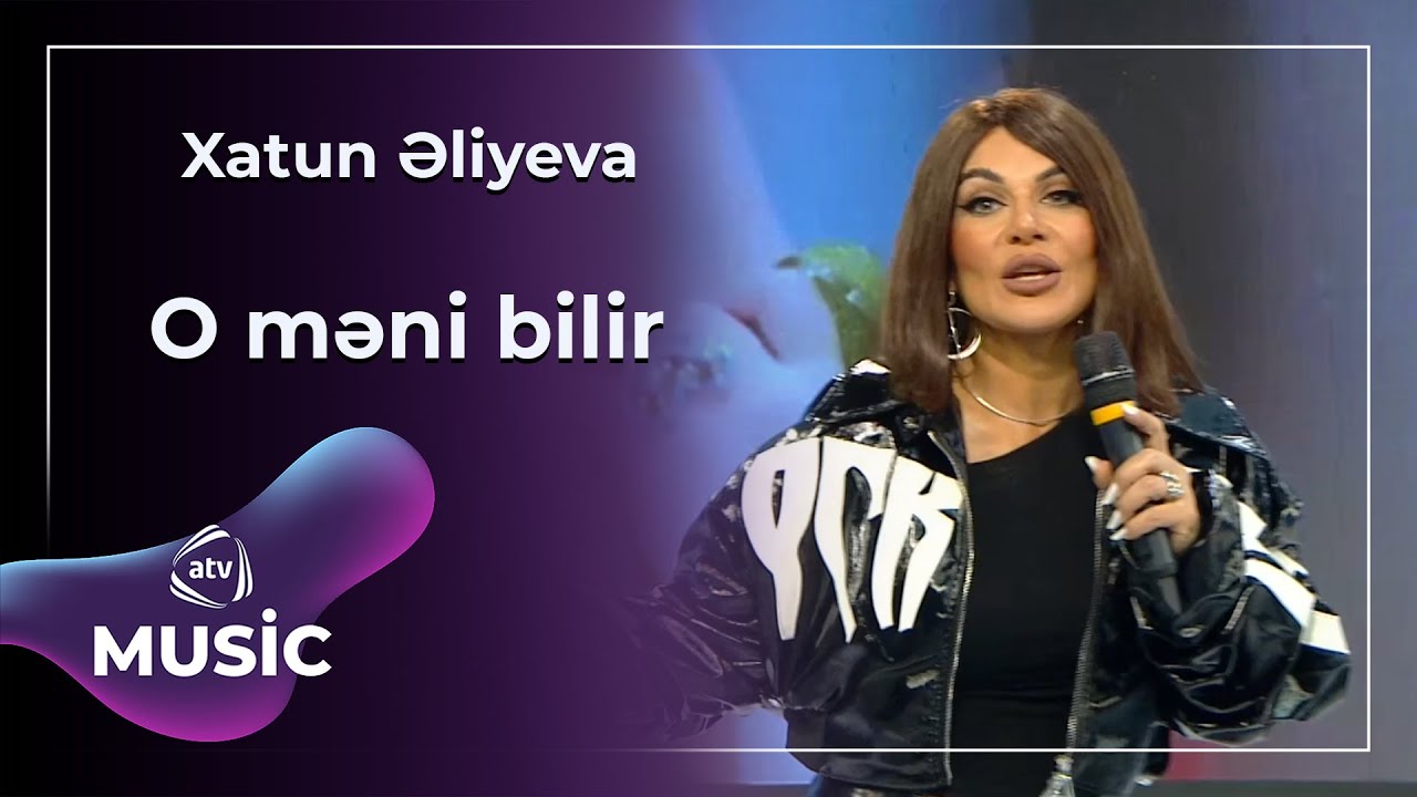 Xatun - O məni bilir Mp3 Yüklə