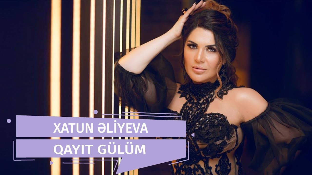 Xatun Əliyeva - Qayıt Gülüm (Official Audio) Mp3 Yüklə