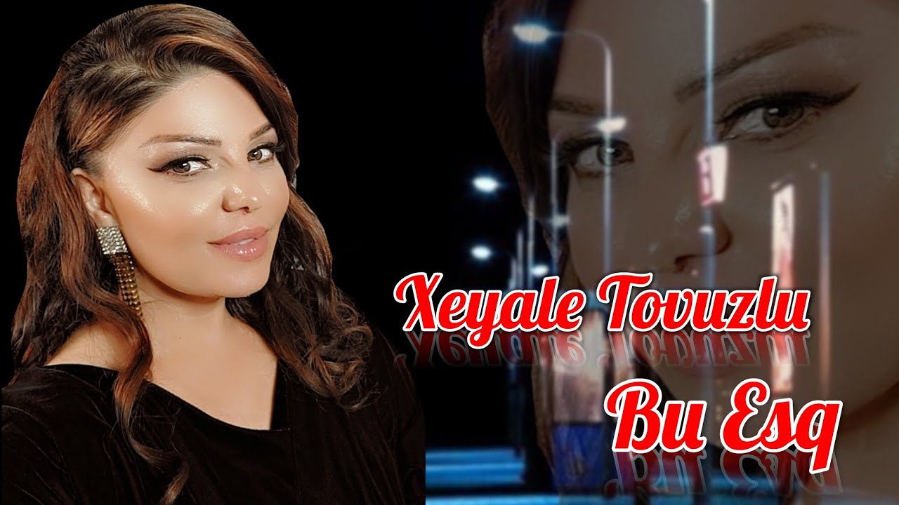 Xeyale Tovuzlu - Popuri 2022 Bu Eşq Mp3 Yüklə