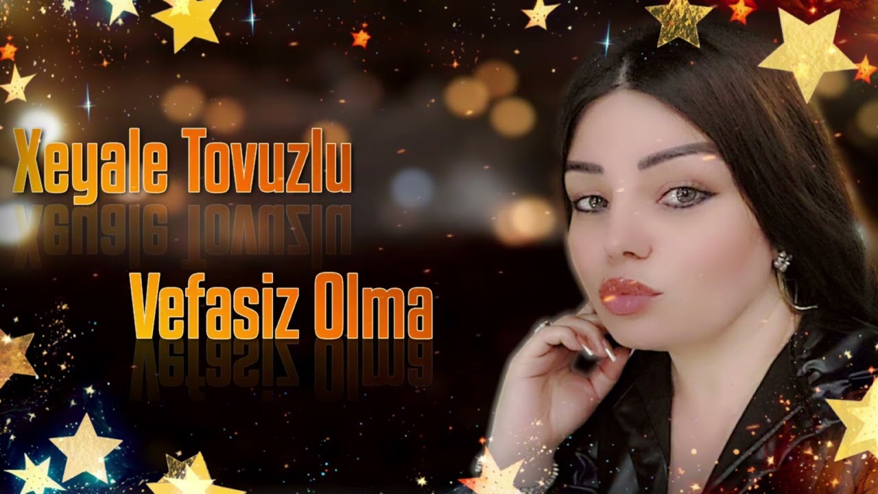 Xeyale Tovuzlu - Vefasiz Olma 2024 (Resmi Musiqi) Mp3 Yüklə