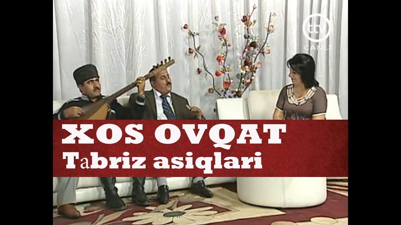 XOS OVQAT - Təbriz asiqlari Ttv-də Çiçək Mahmudqizinin təqdimatinda Mp3 Yüklə