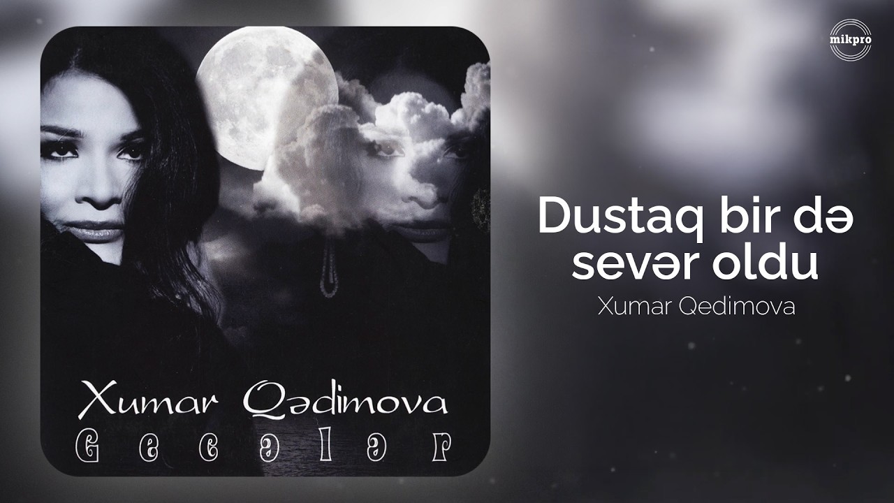 Xumar Qədimova — Dustaq Bir Də Sevər Oldu Mp3 Yüklə