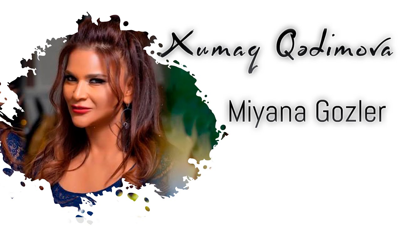 Xumar Qədimova — Miyana Gözlər Mp3 Yüklə