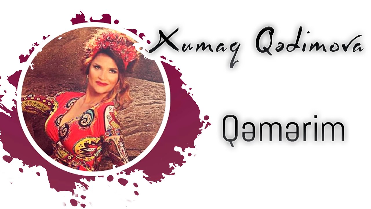 Xumar Qədimova — Qəmərim Mp3 Yüklə