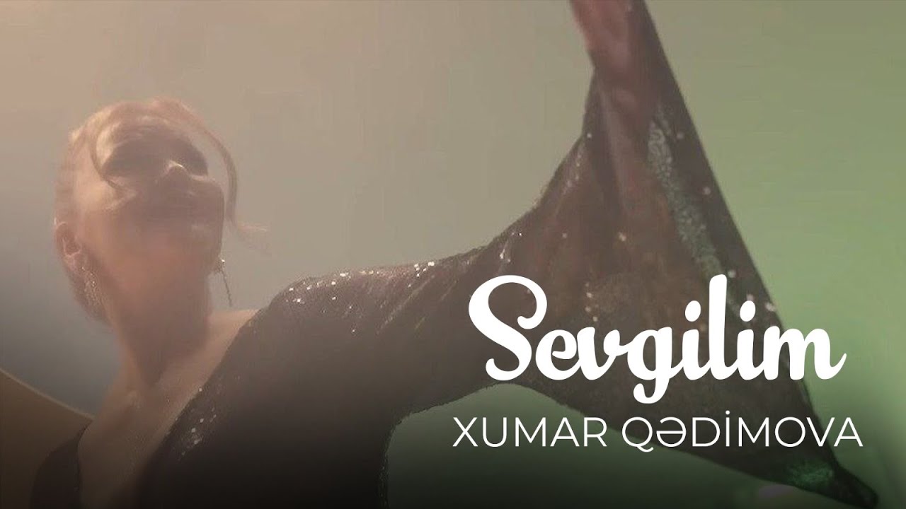 Xumar Qədimova - Sevgilim (Official Video 2023) Mp3 Yüklə