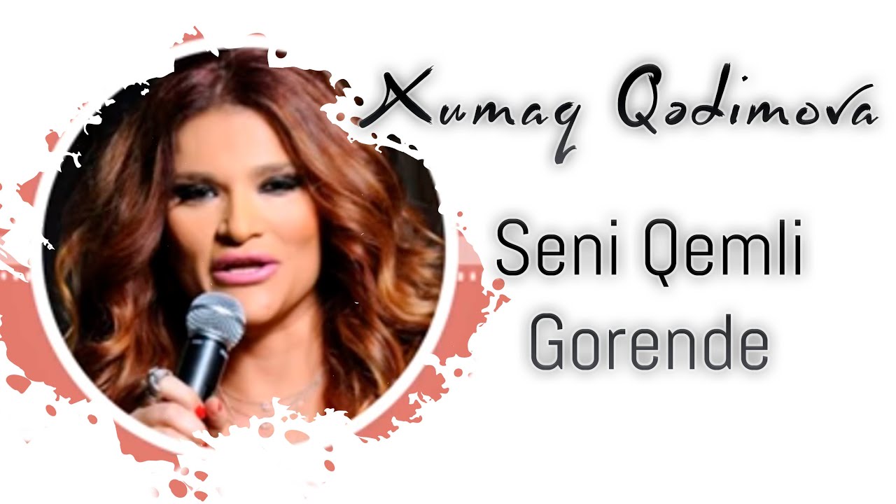 Xumar Qədimova — Səni Qəmli Görəndə Mp3 Yüklə