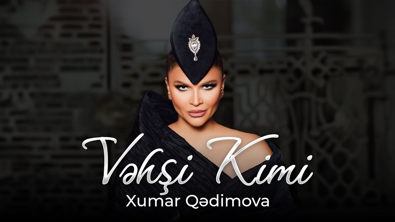 Xumar Qədimova - Vəhşi Kimi Mp3 Yüklə