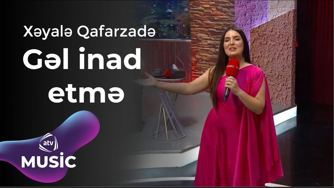 Xəyalə Qafarzadə - Gəl inad etmə Mp3 Yüklə