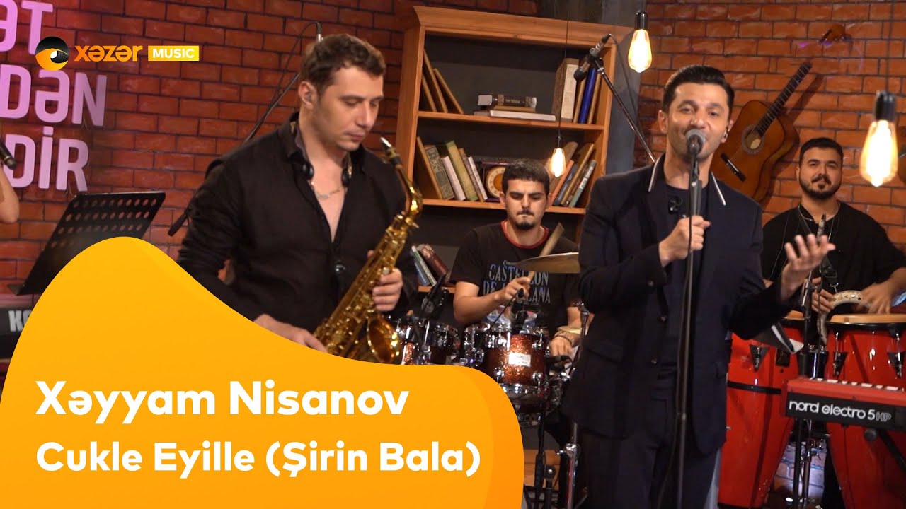 Xəyyam Nisanov - Cukle Eyille (Şirin Bala) - Canlı Mp3 Yüklə