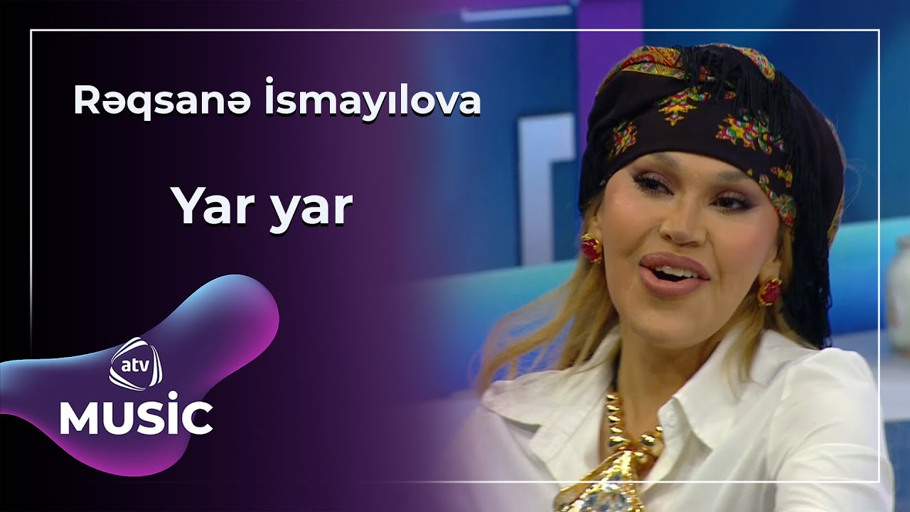 Yar yar - Rəqsanə İsmayılova Mp3 Yüklə