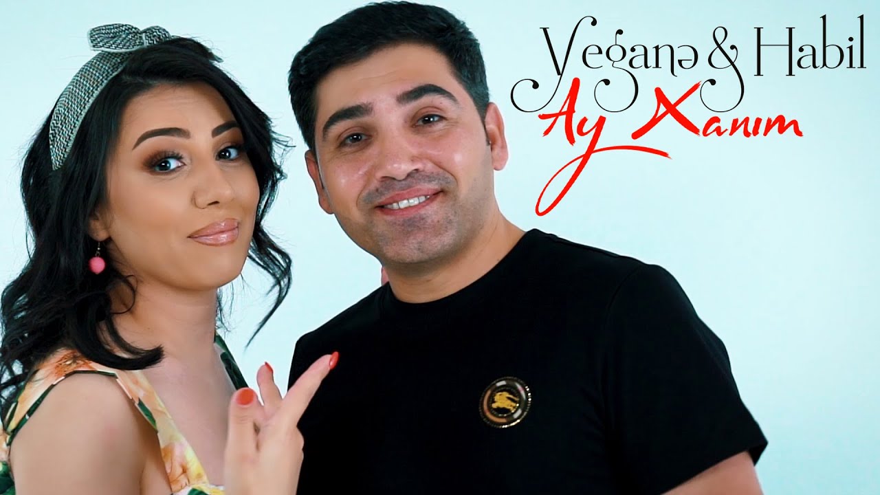 Yegane & Habil - Ay Xanım Mp3 Yüklə