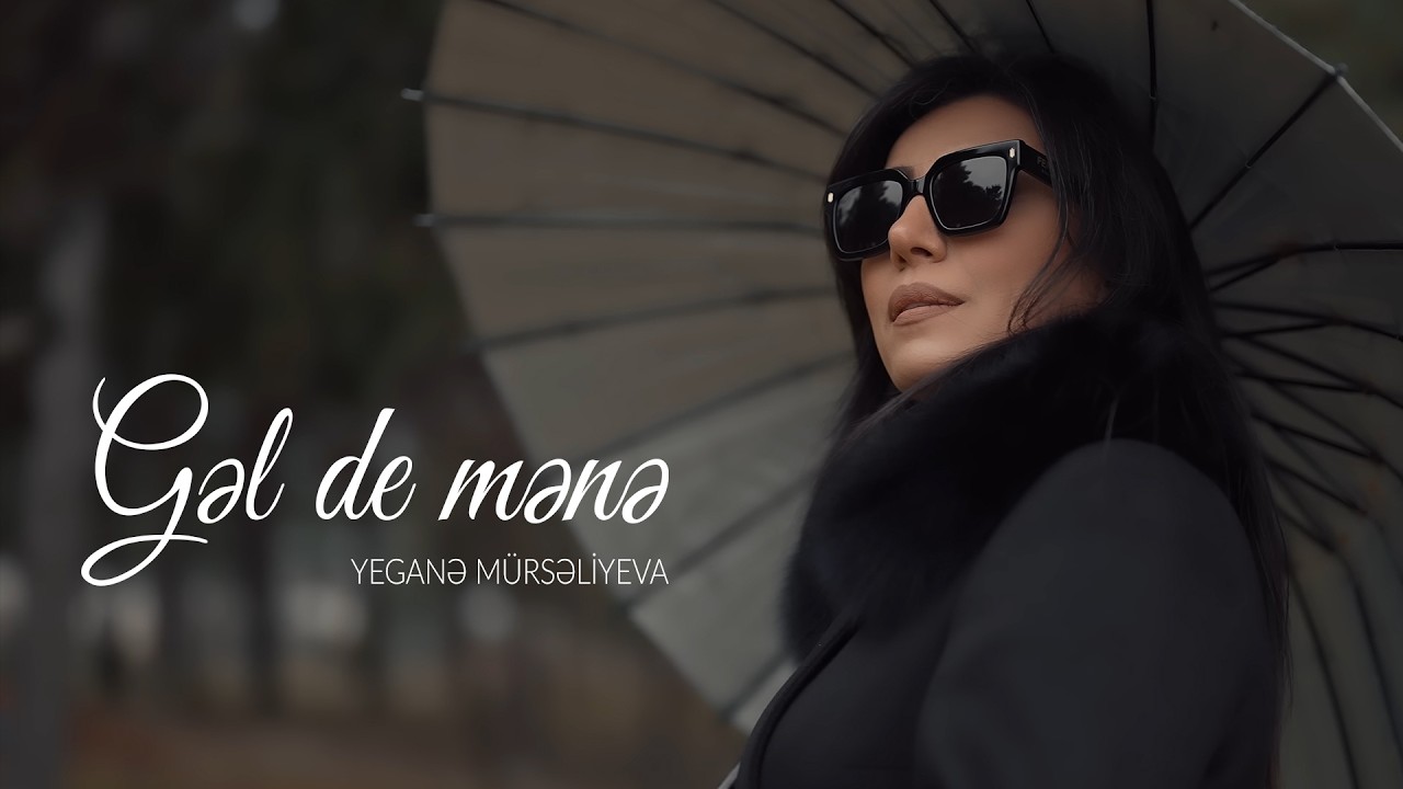 Yegane Murselova - Gel de mene(Yeni 2025) Mp3 Yüklə