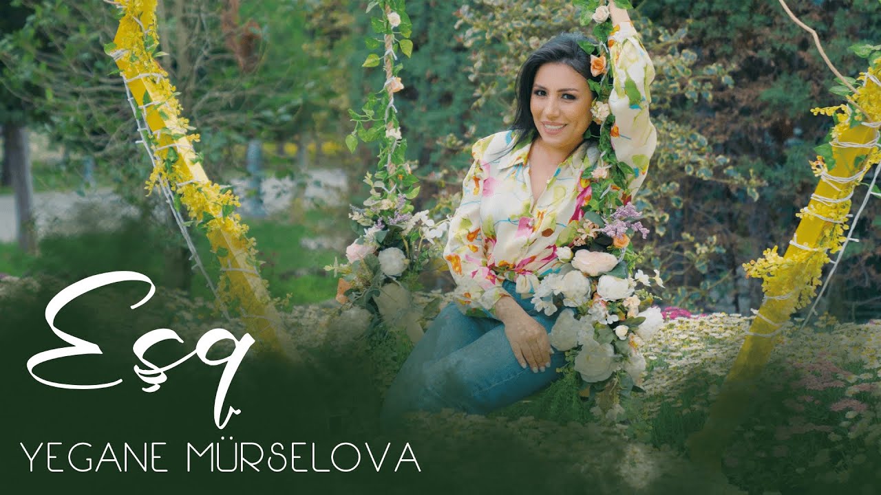 Yegane Mürselova - Esq Mp3 Yüklə