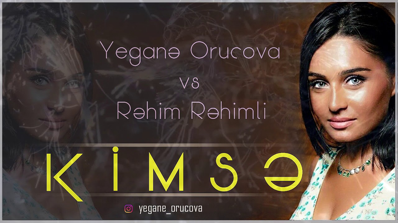 Yegane Orucova VS Rehim Rehimli-Kimse Mp3 Yüklə