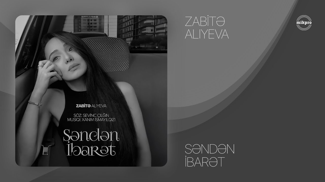Zabitə Alıyeva - Səndən İbarət (söz: Sevinc Çılğın, musiqi: Xanım İsmayılqızı) Mp3 Yüklə