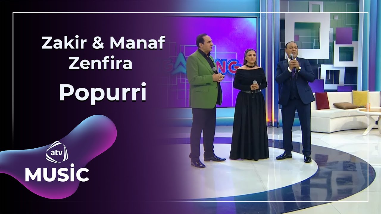 Zakir & Manaf & Zenfira - Popurri Mp3 Yüklə