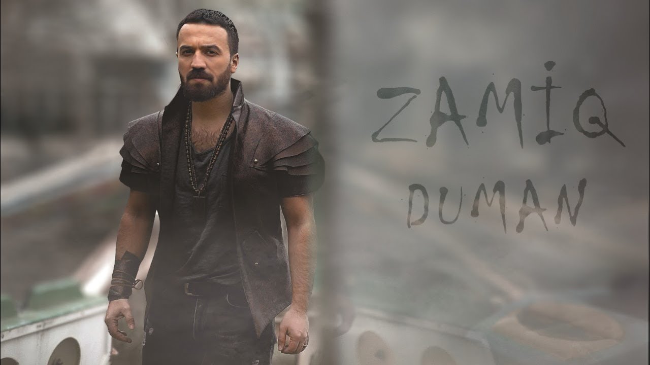 Zamiq Hüseynov — Duman | Rəsmi Video Mp3 Yüklə