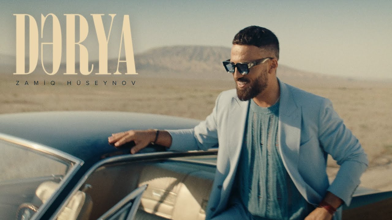 Zamiq Hüseynov — Dərya (Rəsmi Musiqi Videosu) Mp3 Yüklə