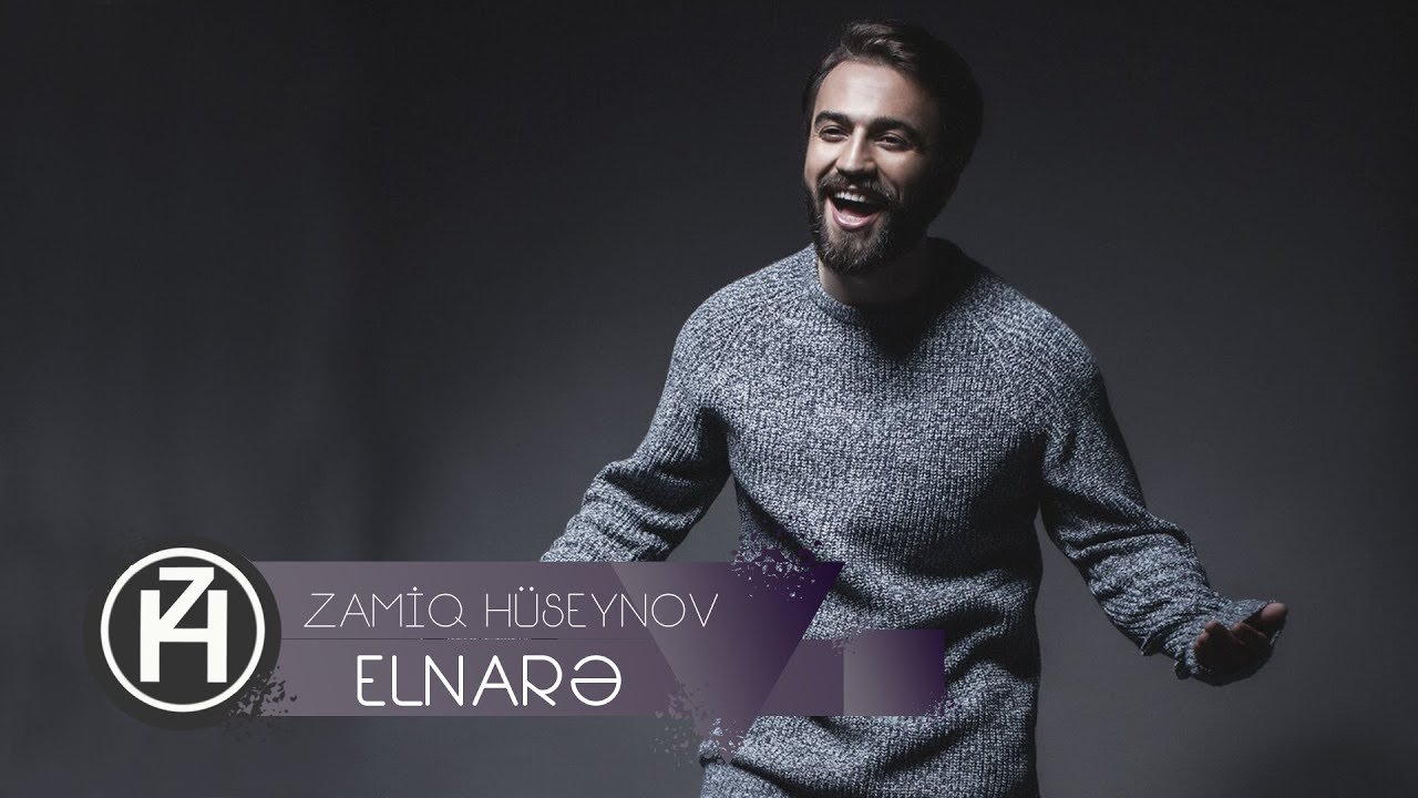 Zamiq Hüseynov — Elnarə Mp3 Yüklə