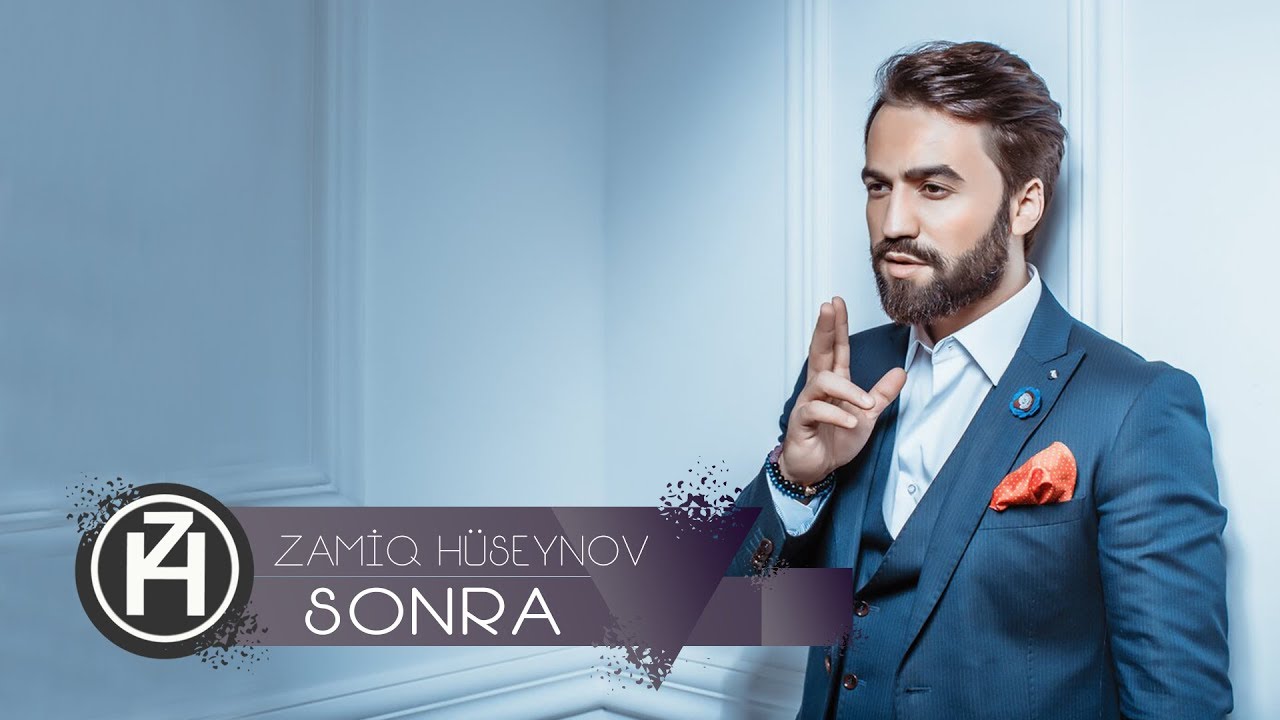 Zamiq Hüseynov — Sonra | 2017 Mp3 Yüklə