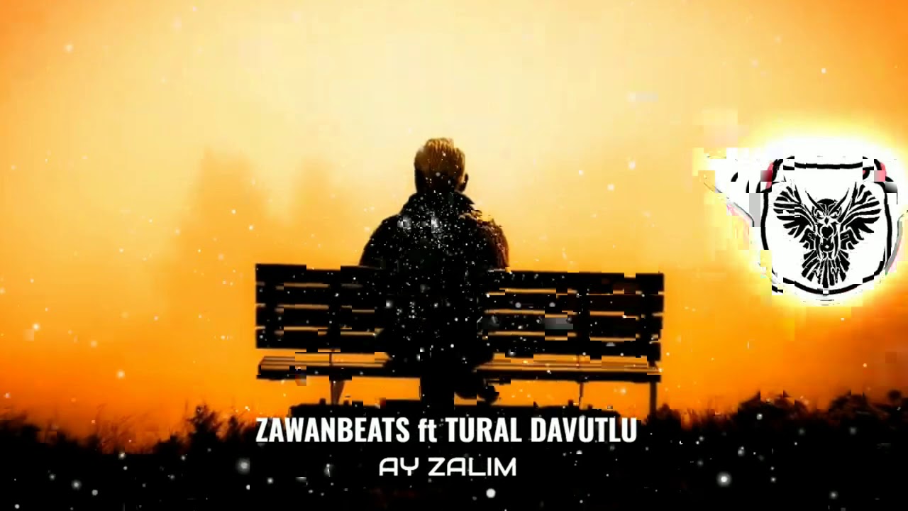 Zawanbeats ft Tural Davutlu - Ay Zalim Mp3 Yüklə