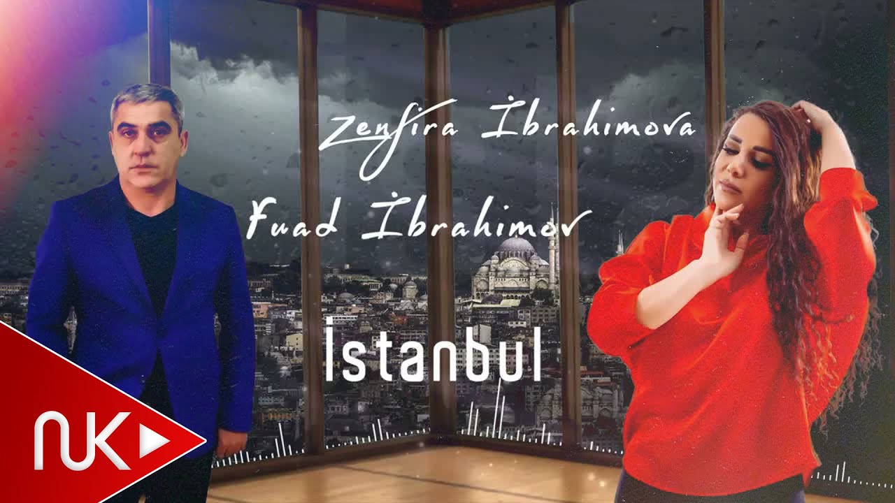 Zenfira İbrahimova & Fuad İbrahimov - İstanbul (Yeni 2020) Mp3 Yüklə