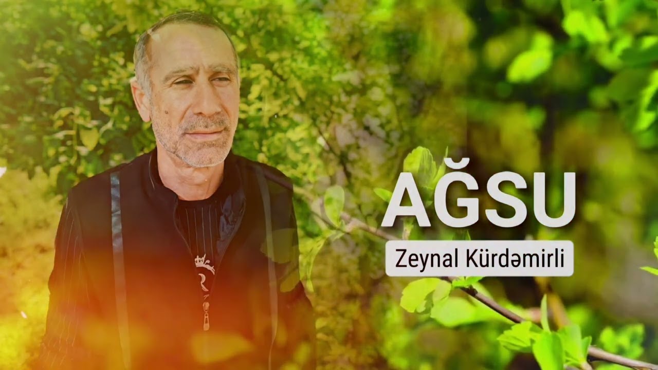 Zeynal Kürdəmirli - Ağsu Mp3 Yüklə