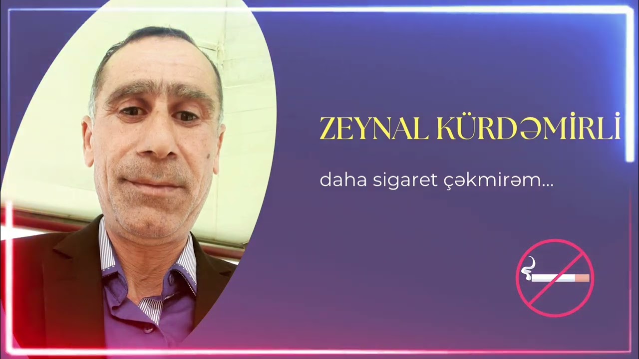 Zeynal Kürdəmirli - Daha sigaret çəkmirəm Mp3 Yüklə