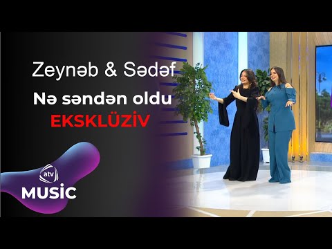 Zeynəb Həsəni & Sədəf Budaqova - Nə səndən oldu / EKSKLÜZİV Mp3 Yüklə
